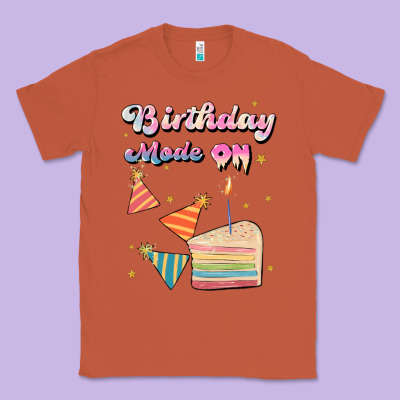 Birthday Mode On Classic Tee Designed By Jahusdesignshop