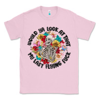 Bubblegum Pink would ya look at that my last flying fuck Classic Tee - MaliasSmallBusiness