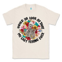 Natural would ya look at that my last flying fuck Classic Tee - MaliasSmallBusiness