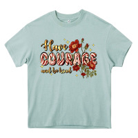 Arona have courage and be kind Heavy Core Tee - JahusDesignShop