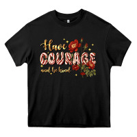 Black have courage and be kind Heavy Core Tee - JahusDesignShop
