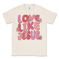 Natural love like jesus Classic Tee - MaliasSmallBusiness