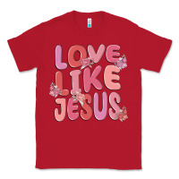 Red love like jesus Classic Tee - MaliasSmallBusiness