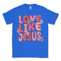 True Royal love like jesus Classic Tee - MaliasSmallBusiness