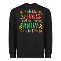 Black deck the halls and not your family fa la la la laa Heavyweight Sweatshirt - MaliasSmallBusiness