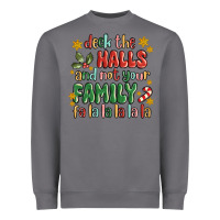 Deck The Halls And Not Your Family Fa La La La Laa Heavyweight Sweatshirt | Teevron