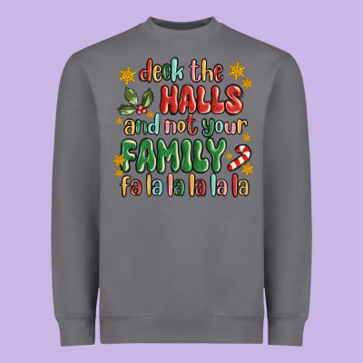 Deck The Halls And Not Your Family Fa La La La Laa Heavyweight Sweatshirt Designed By Maliassmallbusiness