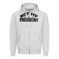 Dove Grey Not My President Zipper Hoodie - Bettercallsaul