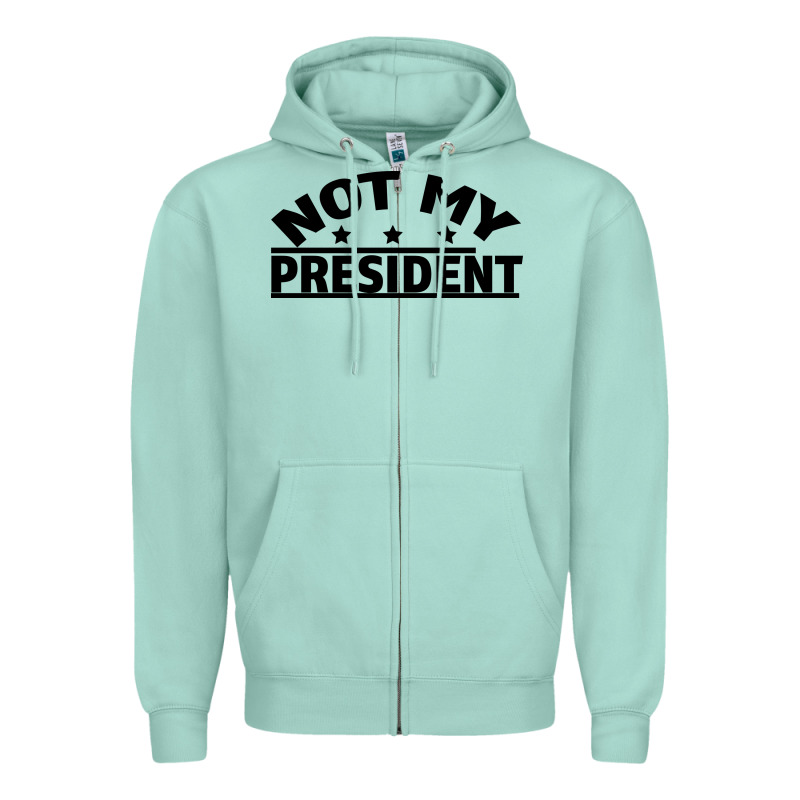 Not My President Zipper Hoodie by Bettercallsaul | Teevron