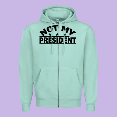 Not My President Zipper Hoodie Designed By Bettercallsaul