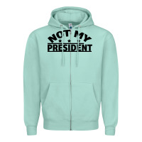 Seafoam Not My President Zipper Hoodie - Bettercallsaul
