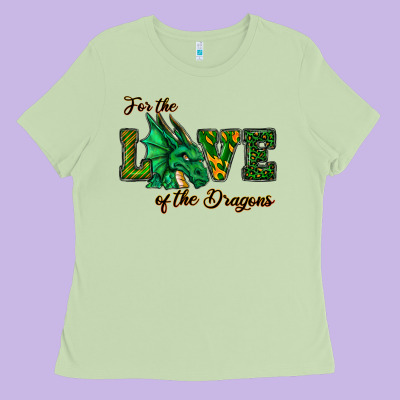 For The Love Of The Dragons Ladies Tee Designed By Ranaportraitstore