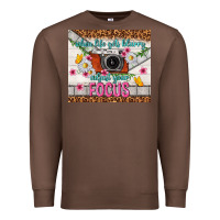 Chestnut when life gets blurry adjust your focus Premium Sweatshirt - TumblerDesignByShophia