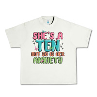 Pistachio she's a ten but so is her anxiety Urban Heavy Tee - MaliasSmallBusiness