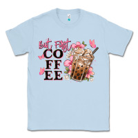 Dusty Blue but first coffee floral Classic Tee - JahusDesignShop