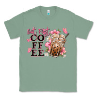 Sage but first coffee floral Classic Tee - JahusDesignShop