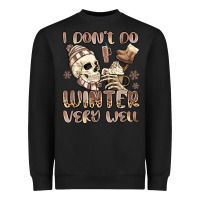 Black i don't do winter very well Heavyweight Sweatshirt - MaliasSmallBusiness