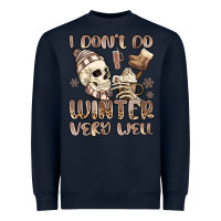 Navy i don't do winter very well Heavyweight Sweatshirt - MaliasSmallBusiness