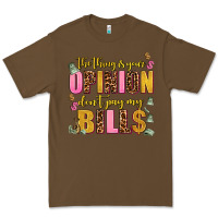 Cacao the thing is your opinion dont pay my bills Premium Tee - AdoDesignShop