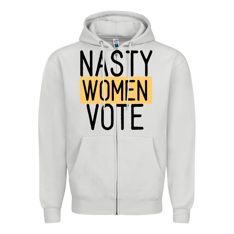 Nasty Women Vote Zipper Hoodie by Bettercallsaul | Teevron