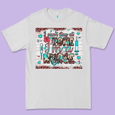 I Can’t Stay At Home I’m A Nurse Premium Tee Designed By Jahusdesignshop