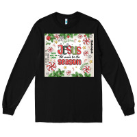 Black christian christmas  jesus the reason Long Sleeve Tee - MaliasSmallBusiness