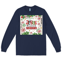 Navy christian christmas  jesus the reason Long Sleeve Tee - MaliasSmallBusiness