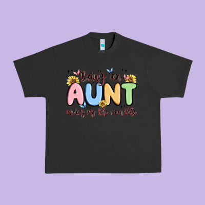 Being An Aunt Makes My Life Complete Urban Heavy Tee Designed By Maliassmallbusiness