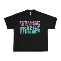 Black i'm too clumsy to be around fragile masculinity Urban Heavy Tee - MaliasSmallBusiness