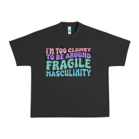 Pigment Black i'm too clumsy to be around fragile masculinity Urban Heavy Tee - MaliasSmallBusiness