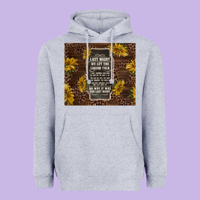 We Let The Liquor Talk With Sunflowers Heavyweight Hoodie Designed By Tumblerdesignbyshophia