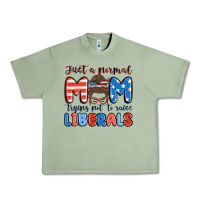 Oil Green just a normal mom trying not to raise liberals Urban Heavy Tee - MaliasSmallBusiness