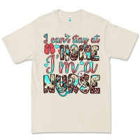I Can’t Stay At Home I’m A Nurse Premium Tee | Teevron