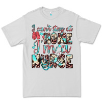 Dove Grey i can’t stay at home i’m a nurse Premium Tee - JahusDesignShop