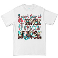 White i can’t stay at home i’m a nurse Premium Tee - JahusDesignShop