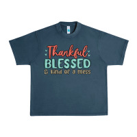 Thankful Blessed And Kind Of A Mess Urban Heavy Tee | Teevron