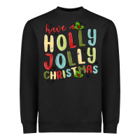 Black have a holly jolly christmas Heavyweight Sweatshirt - MaliasSmallBusiness