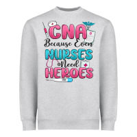 Heather Grey cna because even nurses need heroes Heavyweight Sweatshirt - MaliasSmallBusiness