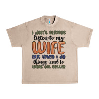 French Oak i don t always listen to my wife but when i do things tend to work out Urban Heavy Tee - MaliasSmallBusiness