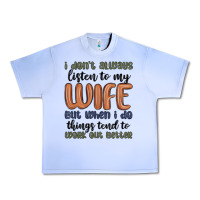 Grape Ice i don t always listen to my wife but when i do things tend to work out Urban Heavy Tee - MaliasSmallBusiness