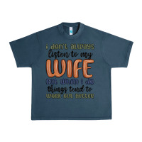 Midnight Navy i don t always listen to my wife but when i do things tend to work out Urban Heavy Tee - MaliasSmallBusiness