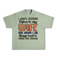 Oil Green i don t always listen to my wife but when i do things tend to work out Urban Heavy Tee - MaliasSmallBusiness