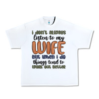 White i don t always listen to my wife but when i do things tend to work out Urban Heavy Tee - MaliasSmallBusiness