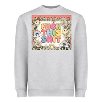 Heather Grey fuck this shit Heavyweight Sweatshirt - MaliasSmallBusiness