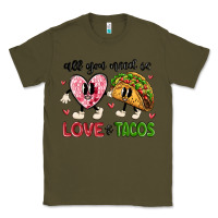 Army Green all you need is love and tacos Classic Tee - MaliasSmallBusiness