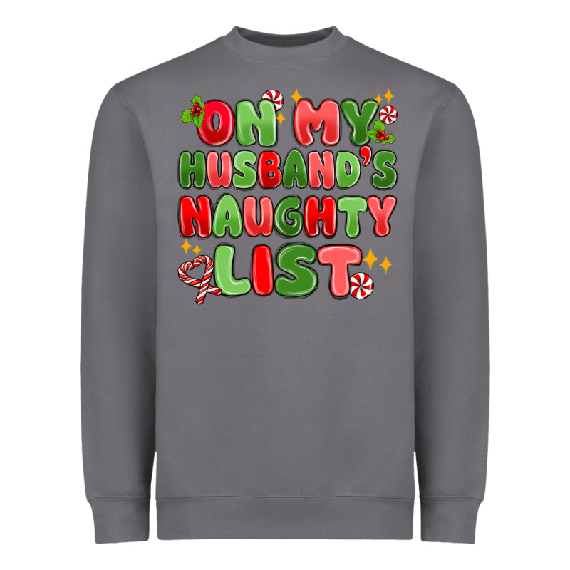 On My Husband's Naughty List Heavyweight Sweatshirt by MaliasSmallBusiness | Teevron