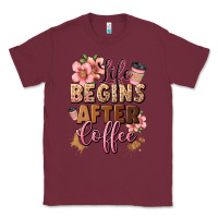 Burgundy life begins after coffee Classic Tee - JahusDesignShop