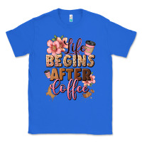 True Royal life begins after coffee Classic Tee - JahusDesignShop