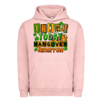 Pigment Salmon Irish today hangover tomorrow  St. Patricks Day Urban Hoodie - FaDigitalArtStudio