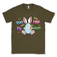 Army Green too hip to hop easter Classic Tee - MaliasSmallBusiness